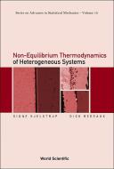 Non-equilibrium Thermodynamics Of Heterogeneous Systems di Kjelstrup Signe edito da World Scientific