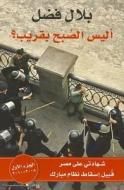 Alaysa Al-Sobho Beqareeb I, Volume 1: An Eyewitness Account Of Egypt Before The Fall Of Mubarak 2008-2009 di Belal Fadl edito da BLOOMSBURY ADULT US