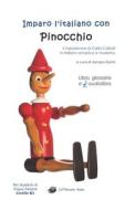 Imparo L'italiano Con Pinocchio di Jacopo Gorini, Carlo Collodi edito da La Gazza Edizioni