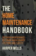 The Home Maintenance Handbook di Harper Wells edito da Life Level Up