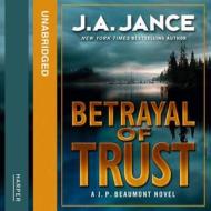 Betrayal of Trust di J. A. Jance edito da HarperCollins Publishers