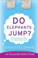 Do Elephants Jump? di David Feldman edito da William Morrow Paperbacks
