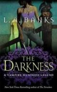 The Darkness: A Vampire Huntress Legend di L. A. Banks edito da St. Martin's Press