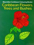 Caribbean Flowers, Trees And Bushes Colouring Book edito da Macmillan Education
