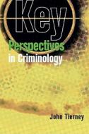 Key Perspectives in Criminology di John Tierney edito da McGraw-Hill Education