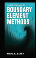 An Introduction To Boundary Element Methods di Prem K. Kythe edito da Taylor & Francis Ltd