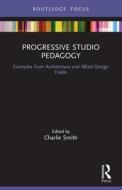 Progressive Studio Pedagogy edito da Taylor & Francis Ltd