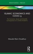 Islamic Economics And COVID-19 di Masudul Alam Choudhury edito da Taylor & Francis Ltd