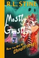 Have You Met My Ghoulfriend? di R. L. Stine edito da Delacorte Press Books for Young Readers