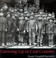 Growing Up in Coal Country di Susan Campbell Bartoletti edito da HOUGHTON MIFFLIN
