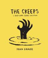 The Creeps di Fran Krause edito da Ten Speed Press
