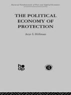 The Political Economy Of Protection di Arye L. Hillman edito da Taylor & Francis Ltd
