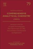 Advances in the Use of Liquid Chromatography Mass Spectrometry (LC-Ms): Instrumentation Developments and Applications edito da ELSEVIER