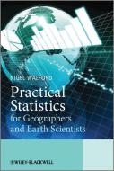 Practical Statistics for Geographers and Earth Scientists di Nigel Walford edito da John Wiley and Sons Ltd