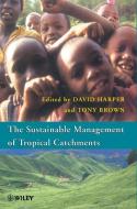 Sustainable Mgmt of Tropical Catchments di Harper, Brown edito da John Wiley & Sons