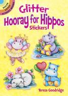 Glitter Hooray for Hippos Stickers di Teresa Goodridge edito da DOVER PUBN INC