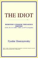 The Idiot (webster's Spanish Thesaurus Edition) di Icon Reference edito da Icon Health