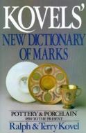 Kovels\' New Dictionary Of Marks di Ralph Kovel edito da Random House Usa Inc
