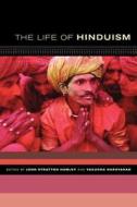 Life of Hinduism di John Stratton Hawley edito da University of California Press