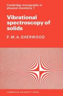 Vibrational Spectroscopy of Solids di P. M. A. Sherwood edito da Cambridge University Press