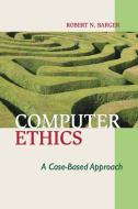 Computer Ethics di Robert N. Barger edito da Cambridge University Press