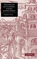 Theatres and Encyclopedias in Early Modern Europe di William West edito da Cambridge University Press