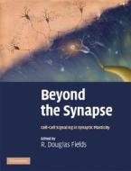 Beyond the Synapse di R. Douglas Fields edito da Cambridge University Press