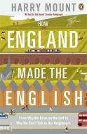 How England Made the English di Harry Mount edito da Penguin Books Ltd (UK)