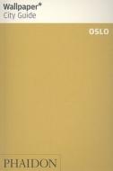 Oslo di Wallpaper* edito da Phaidon Press Ltd