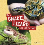 Is a Snake or a Lizard the Pet for Me? di Cara Krenn edito da Capstone