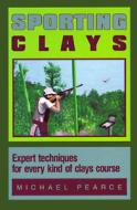 Pearce, M: Sporting Clays di Michael Pearce edito da Stackpole Books