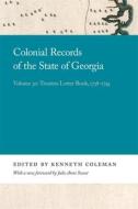 Colonial Records Of The State Of Georgia di Julie Anne Sweet edito da University Of Georgia Press