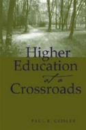 Higher Education at a Crossroads di Paul R. Geisler edito da Lang, Peter