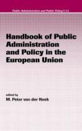 Handbook of Public Administration and Policy in the European Union di M. Peter van der Hoek edito da Routledge