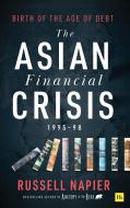 The Asian Financial Crisis 1995-98 di Russell Napier edito da Harriman House Publishing