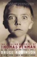 The Peculiar Memories of Thomas Penman di Bruce Robinson edito da Overlook Press