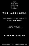The Michaels di Richard Nelson edito da BROADWAY PLAY PUB INC (NY)