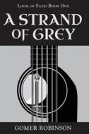A Strand of Grey di Gomer Robinson edito da CANADIAN MUSEUM OF CIVILIZATIO