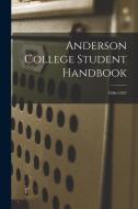 Anderson College Student Handbook; 1956-1957 di Anonymous edito da LIGHTNING SOURCE INC