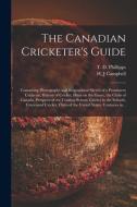 The Canadian Cricketer's Guide [microform] edito da Legare Street Press