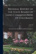 Biennial Report of the State Board of Land Commissioners of Colorado; 1944-46 edito da LIGHTNING SOURCE INC