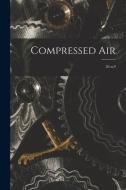 Compressed Air; 26 n.9 di Anonymous edito da LIGHTNING SOURCE INC