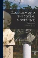 Socialism and the Social Movement; di E. Epstein edito da LEGARE STREET PR