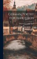 German Poetry for Repetition di Edited C. a. Buchheim edito da LEGARE STREET PR