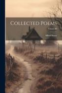 Collected Poems; Volume III di Alfred Noyes edito da LEGARE STREET PR