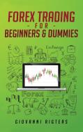 Forex Trading for Beginners & Dummies di Giovanni Rigters edito da Indy Pub