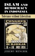 Islam and Democracy in Indonesia di Jeremy Menchik edito da Cambridge University Press