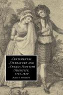 Sentimental Literature and Anglo-Scottish Identity,             1745-1820 di Juliet Shields edito da Cambridge University Press