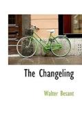 The Changeling di Walter Besant edito da Bibliolife
