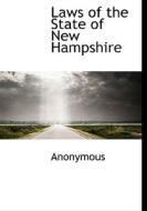 Laws Of The State Of New Hampshire di Anonymous edito da Bibliolife